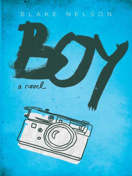 Title details for Boy by Blake Nelson - Wait list